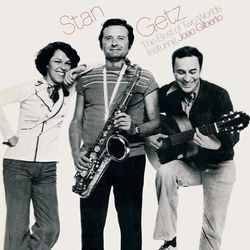 The Best Of Two Worlds - Stan Getz