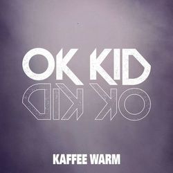 Kaffee warm - OK KID