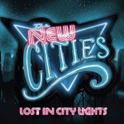 Lost In City Lights - The New Cities