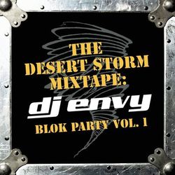 The Desert Storm Mixtape: DJ Envy Blok Party Vol. 1 (Clean Version) - DJ Envy