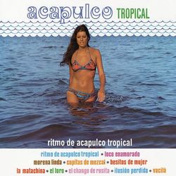 Ritmo de Acapulco Tropical - Acapulco Tropical