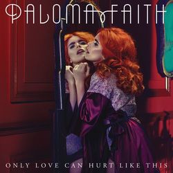 Only Love Can Hurt Like This (Remixes) - Paloma Faith