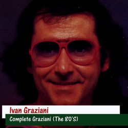 Complete Graziani (The 80'S) - Ivan Graziani