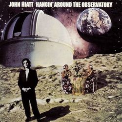 Hangin' Around The Observatory - John Hiatt