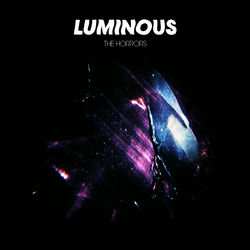 Luminous - The Horrors