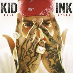 Full Speed (Expanded Edition) - Kid Ink