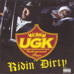 Ridin' Dirty - UGK (Underground Kingz)