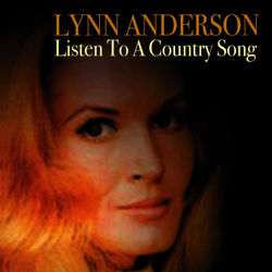 Listen To A Country Song - Lynn Anderson