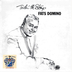 Twistin' the Stomp - Fats Domino