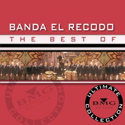 The Best Of - Ultimate Collection - Banda Sinaloense el Recodo de Cruz Lizárraga