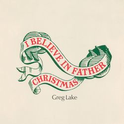 I Believe in Father Christmas - Greg Lake