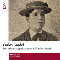 Sus Primeras Grabaciones - Carlos Gardel