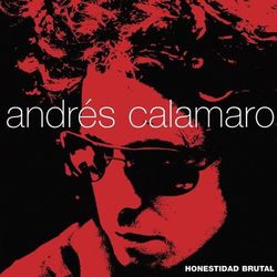 Honestidad Brutal - Andrés Calamaro