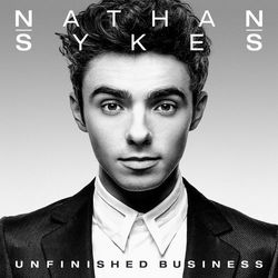 Unfinished Business - Nathan Sykes