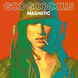 Magnetic (Goo Goo Dolls)