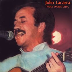 Para Darte Vida - Julio Lacarra