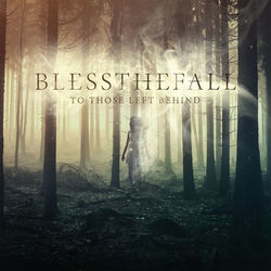 To Those Left Behind - Blessthefall