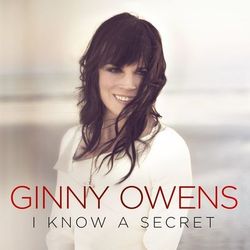 I Know a Secret - Ginny Owens