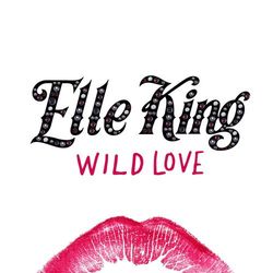 Wild Love - Elle King