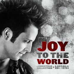 Joy To The World - Lincoln Brewster