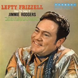 Sings the Songs of Jimmie Rodgers - Lefty Frizzell