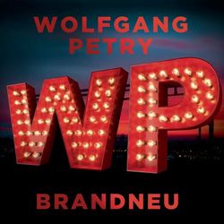 Brandneu - Wolfgang Petry