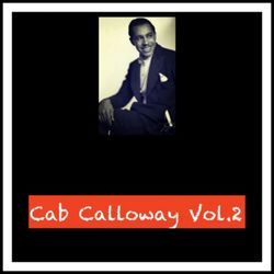 Cab Calloway Vol. 2 - Cab Calloway
