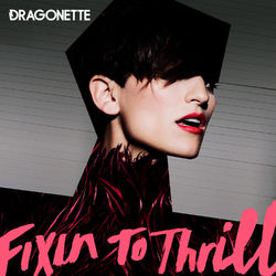 Fixin to Thrill - Dragonette
