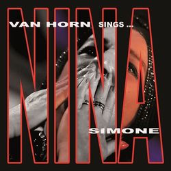 Nina Van Horn Sings Nina Simone - Nina Simone