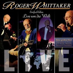 Einfach leben - Best of - Live um die Welt - Roger Whittaker