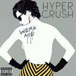 Werk Me - Single - Hyper Crush