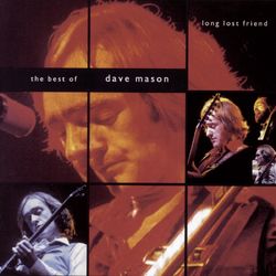 Long Lost Friend: The Best of Dave Mason - Dave Mason