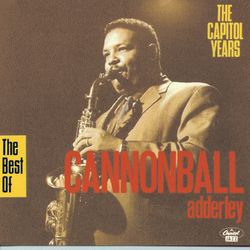 The Best Of Capitol Years - Cannonball Adderley