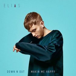 Down N Out / Makin Me Happy - Elias