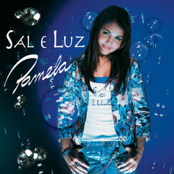 Sal e Luz - Pamela