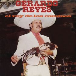 El Rey De Los Caminos - Gerardo Reyes