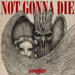Not Gonna Die - Skillet