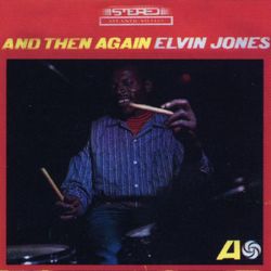 And Then Again - Elvin Jones