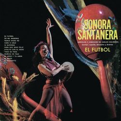 Sonora Santanera - El Futbol - La Sonora Santanera