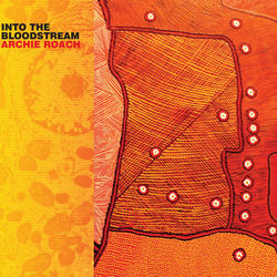Into The Bloodstream - Archie Roach