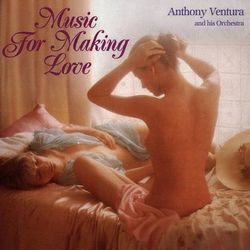 Music For Making Love - Anthony Ventura