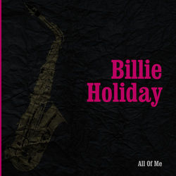 All Of Me - Billie Holiday