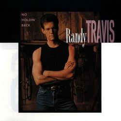 No Holdin' Back - Randy Travis