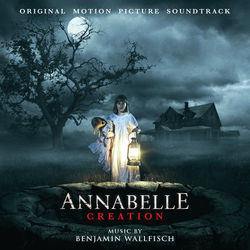 Annabelle: Creation (Original Motion Picture Soundtrack) - Benjamin Wallfisch