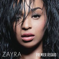 Premier regard - Zayra
