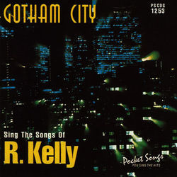 Gotham City - The Songs of R. Kelly - R. Kelly