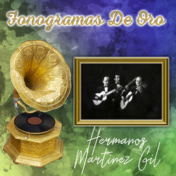 Fonogramas de Oro - Hermanos Martínez Gil