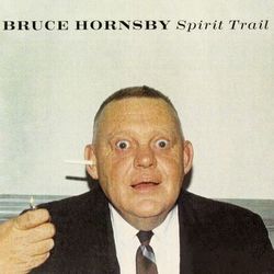 Spirit Trail - Bruce Hornsby