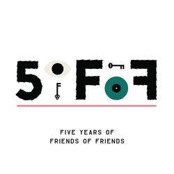 5oFoF: Five Years of Friends of Friends - Jerome LOL feat. Sara Z
