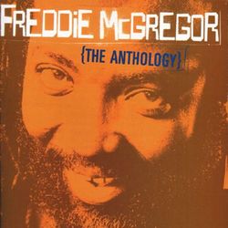 Freddie McGregor: The Anthology - Freddie McGregor